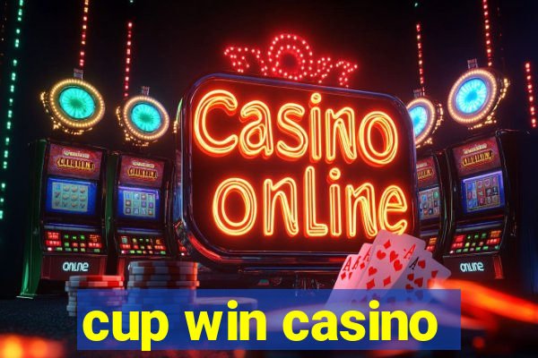 cup win casino